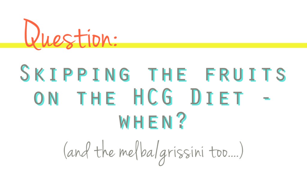 Should you skip the fruits on the hCG Diet? P2 Questions - hcgchica.com