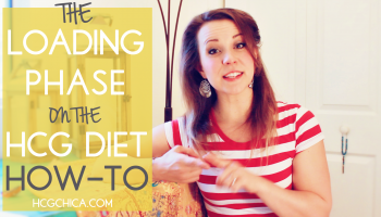 The Loading Phase on the hCG Diet - What It Is - How to Do It - hcgchica.com