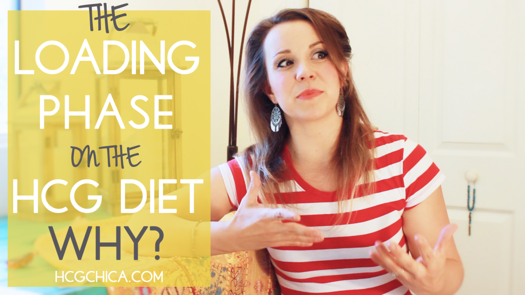WHY do the loading phase on the hCG Diet - hcgchica.com