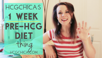 hCGChica's Little 1 Week Pre-hCG Diet thing - hcgchica.com