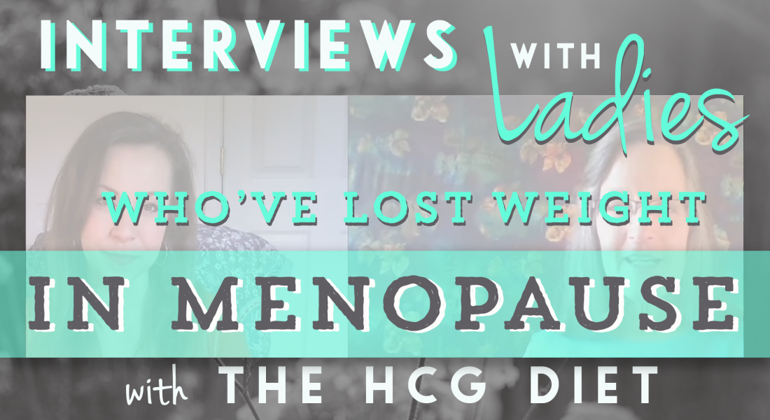 hcg diet results interviews in menopause